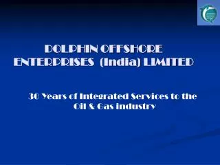DOLPHIN OFFSHORE ENTERPRISES (India) LIMITED