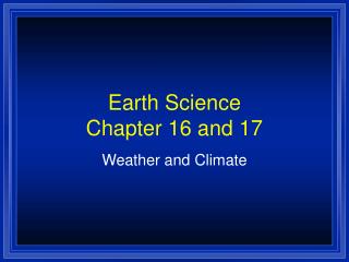 Earth Science Chapter 16 and 17