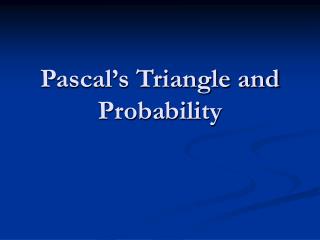 Pascal’s Triangle and Probability