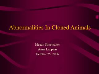 Abnormalities In Cloned Animals