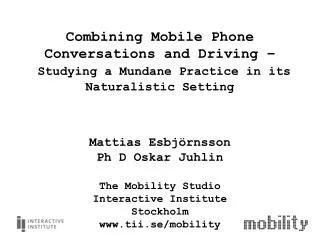 Combining Mobile Phone Conversations and Driving – Studying a Mundane Practice in its Naturalistic Setting