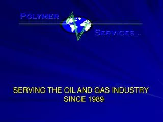 SERVING THE OIL AND GAS INDUSTRY SINCE 1989