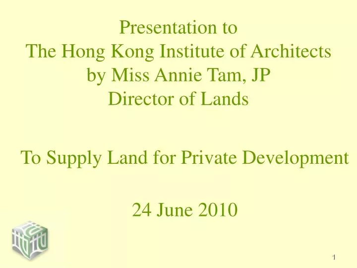 presentation to the hong kong institute of architects by miss annie tam jp director of lands