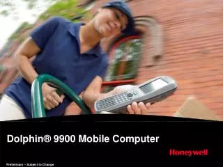 Dolphin ® 9900 Mobile Computer