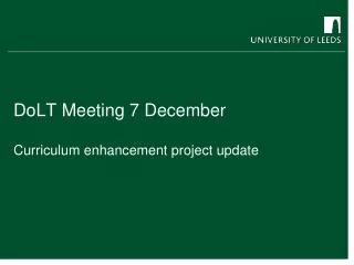 DoLT Meeting 7 December Curriculum enhancement project update