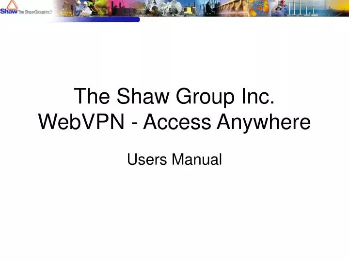 the shaw group inc webvpn access anywhere