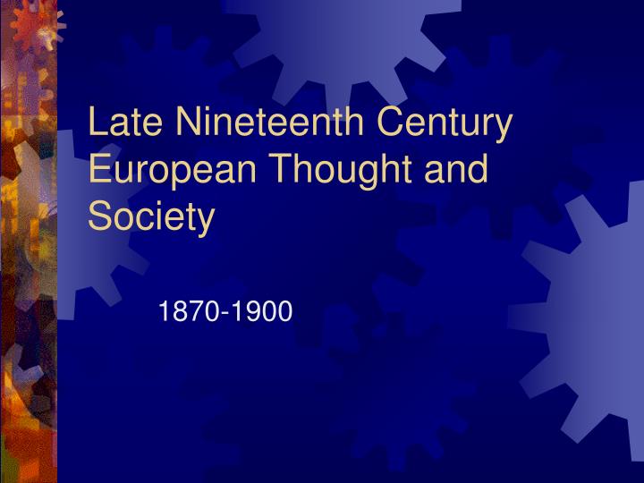 late nineteenth century european thought and society