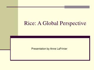 Rice: A Global Perspective