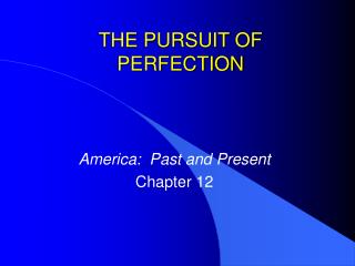 THE PURSUIT OF PERFECTION