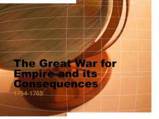 The Great War for Empire and its Consequences