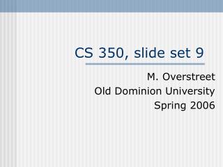 CS 350, slide set 9