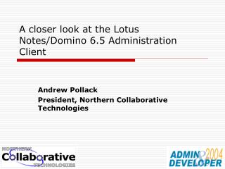 A closer look at the Lotus Notes/Domino 6.5 Administration Client