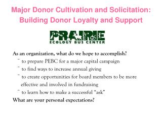 Major Donor Cultivation and Solicitation: Building Donor Loyalty and Support