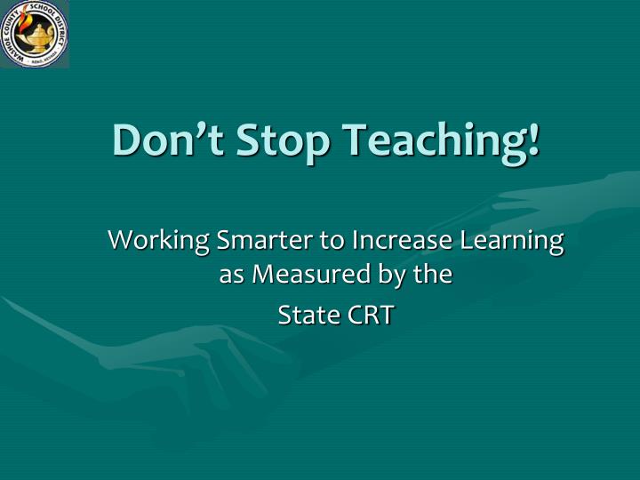 don t stop teaching