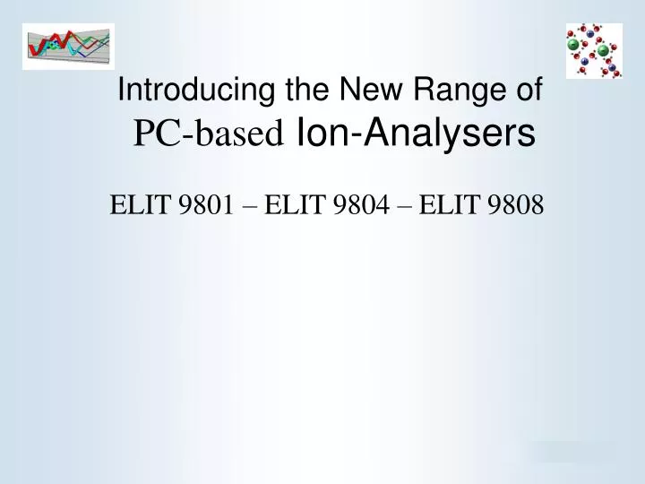 introducing the new range of pc based ion analysers