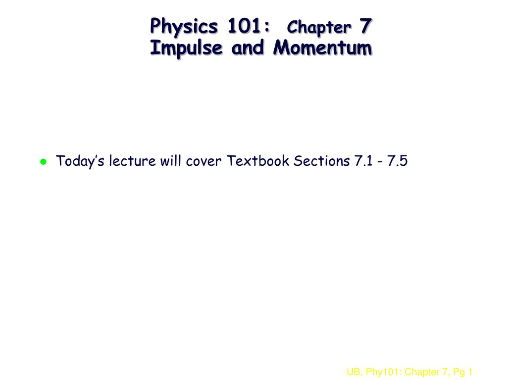 PPT - Physics 101: Chapter 7 Impulse and Momentum PowerPoint ...
