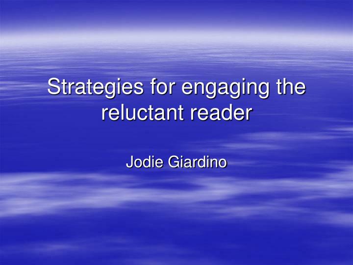 strategies for engaging the reluctant reader