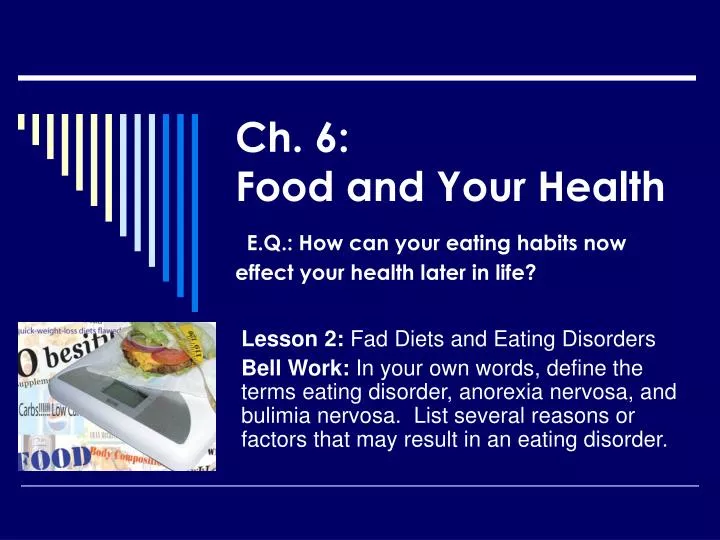 ch 6 food and your health e q how can your eating habits now effect your health later in life