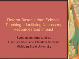 Reform-Based Urban Science Teaching: Identifying Necessary Resources and Impact