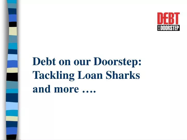 debt on our doorstep tackling loan sharks and more