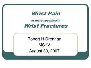 Wrist Pain or more specifically Wrist Fractures