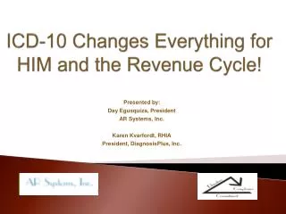 ICD-10 Changes Everything for HIM and the Revenue Cycle!