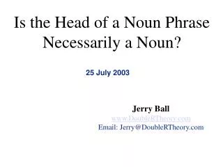 Is the Head of a Noun Phrase Necessarily a Noun?