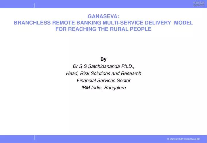 ganaseva branchless remote banking multi service delivery model for reaching the rural people