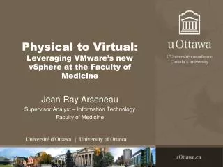 Physical to Virtual: Leveraging VMware’s new vSphere at the Faculty of Medicine