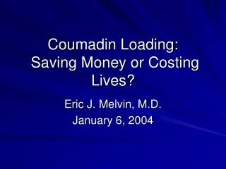 Coumadin Loading: Saving Money or Costing Lives?