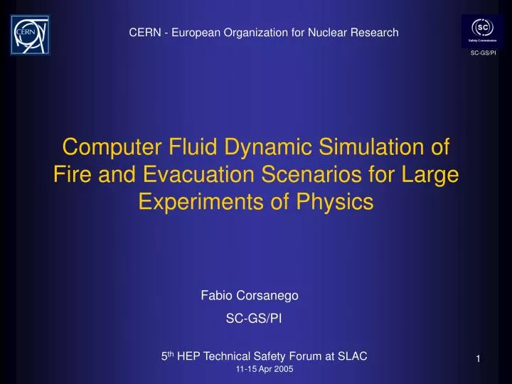 computer fluid dynamic simulation of fire and evacuation scenarios for large experiments of physics
