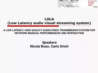 LOLA (Low Latency audio visual streaming system)
