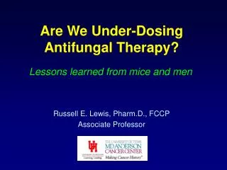 Are We Under-Dosing Antifungal Therapy?
