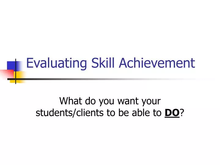 evaluating skill achievement