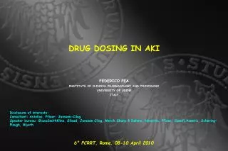 DRUG DOSING IN AKI FEDERICO PEA INSTITUTE OF CLINICAL PHARMACOLOGY AND TOXICOLOGY UNIVERSITY OF UDINE ITALY