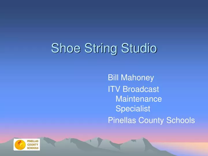 shoe string studio
