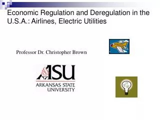 Economic Regulation and Deregulation in the U.S.A.: Airlines, Electric Utilities
