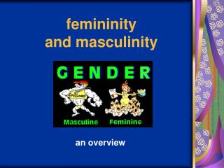 femininity and masculinity