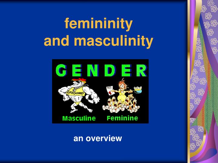 femininity and masculinity