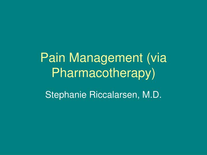 pain management via pharmacotherapy