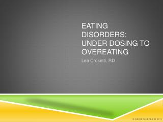 Eating disorders: Under Dosing to Overeating