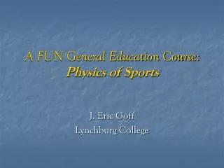 A FUN General Education Course: Physics of Sports