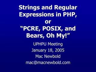 Strings and Regular Expressions in PHP, or “PCRE, POSIX, and Bears, Oh My!”