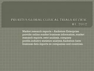 Pruritus Global Clinical Trials Review, H1, 2012