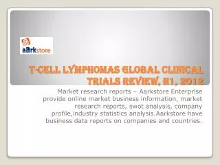 T-Cell Lymphomas Global Clinical Trials Review, H1, 2012