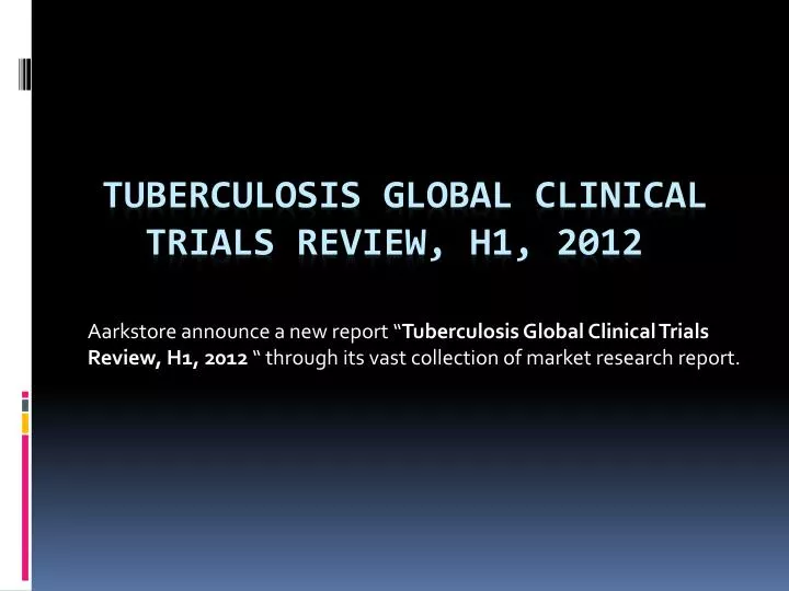 tuberculosis global clinical trials review h1 2012