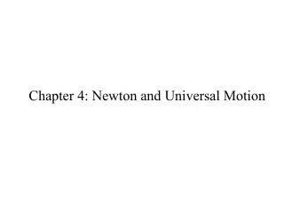 Chapter 4: Newton and Universal Motion
