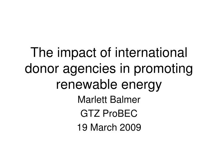 the impact of international donor agencies in promoting renewable energy
