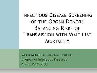 Infectious Disease Screening of the Organ Donor: Balancing Risks of Transmission with Wait List Mortality