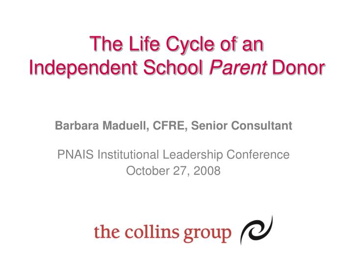 the life cycle of an independent school parent donor